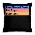 Read Banned Books Pet Dogs Fight Evil Pillowcase