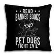Read Banned Books PET DOGS FIGHT EVIL Read Books Reader Pillowcase Read Banned Books PET DOGS FIGHT EVIL Read Books Reader Pillowcase