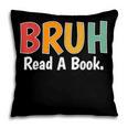 Read A Book Bruh English Teacher Reading Read A Book Pillowcase