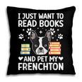 Read Books & Pet My Frenchton Owner Frenchton Lover Pillowcase Read Books & Pet My Frenchton Owner Frenchton Lover Pillowcase