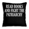 Read Books And Fight The Patriarchy Pillowcase