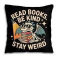 Read Books Be Kind Stay Weird Book Dragon Skeleton Reading Pillowcase Read Books Be Kind Stay Weird Book Dragon Skeleton Reading Pillowcase