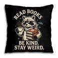 Read Books Be Kind Stay Weird Raccoon Coffee Lover Reading Pillowcase Read Books Be Kind Stay Weird Raccoon Coffee Lover Reading Pillowcase