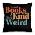 Read Books Be Kind Stay Weird Retro Bookworm Book Lover Pillowcase Read Books Be Kind Stay Weird Retro Bookworm Book Lover Pillowcase