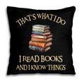 I Read Books And I Know Things l Book Reading Pillowcase