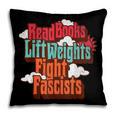 Read Books Lift Weights Fight Fascists Reading No Kings Pillowcase Read Books Lift Weights Fight Fascists Reading No Kings Pillowcase