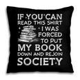 If You Can Read This I Was Forced To Put My Book Down Reader Pillowcase