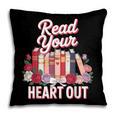 Read Your Heart Out Book Lover Reading Enthusiasts Floral Pillowcase