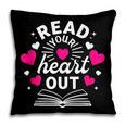 Read Your Heart Out Cute Teacher Women Book Lovers Pillowcase