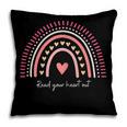 Read Your Heart Out Rainbow Teacher Reading Books Lover Pillowcase