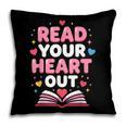Read Your Heart Out Valentine Reading Book For Kid Teacher Pillowcase
