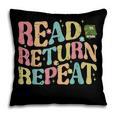Read Return Repeat Read Reading Book Librarian Men Women Pillowcase