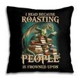 I Read Because Roasting People Is Frowned Upon Dragon Book Pillowcase