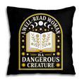 A Well Read Woman Is A Dangerous Creature For Book Lovers Pillowcase