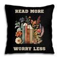 Read More Worry Less Book Lovers Motivational Quote Bookish Pillowcase