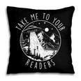 Take Me To Your Readers Book Lover Reading Bookworm Pillowcase