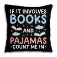 Reading Bedtime If It Involves Books And Pajamas Count Me In Pillowcase