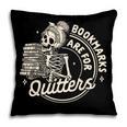 Reading Book Bookish Book Club Bookmarks Are For Quitters Pillowcase Reading Book Bookish Book Club Bookmarks Are For Quitters Pillowcase