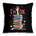 Reading Books Librarian Reader Nerd I'm Ok School Teacher Pillowcase Reading Books Librarian Reader Nerd I'm Ok School Teacher Pillowcase
