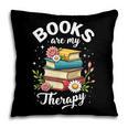 Reading Books Are My Therapy Pillowcase Reading Books Are My Therapy Pillowcase