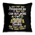 Reading You Can't Buy Happiness But You Can Buy More Books Pillowcase Reading You Can't Buy Happiness But You Can Buy More Books Pillowcase