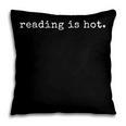 Reading Is Hot Book Lover Literary Humor Bookworm Pillowcase Reading Is Hot Book Lover Literary Humor Bookworm Pillowcase