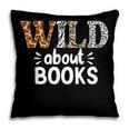 Reading Lover Wild About Books Reading Books And Bookworm Pillowcase