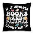 Reading Pajamas If It Involves Books And Pajamas Count Me In Pillowcase