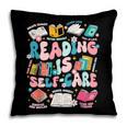 Reading Is Self-Care Book Lover Teacher Student Men Women Pillowcase