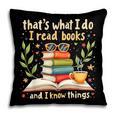 Reading That's What I Do I Read Books And I Know Things Pillowcase Reading That's What I Do I Read Books And I Know Things Pillowcase