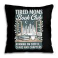 Retro Tired Moms Book Club Bookish Booktrovert Mother's Day Pillowcase