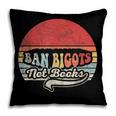Retro Vintage Ban Bigots Not Books Shirt Free Banned Books Pillowcase Retro Vintage Ban Bigots Not Books Shirt Free Banned Books Pillowcase