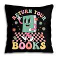 Return Your Books End School Year School Librarian Teacher Pillowcase Return Your Books End School Year School Librarian Teacher Pillowcase