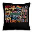 Say Gay Protect Trans Kids Read Banned Books LGBTQ Gay Pride Pillowcase Say Gay Protect Trans Kids Read Banned Books LGBTQ Gay Pride Pillowcase