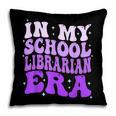 In My School Librarian Era Groovy Back To School Book Lover Pillowcase