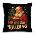 He Sees What You’Ve Been Reading Santa Book Lover Christmas Pillowcase He Sees What You’Ve Been Reading Santa Book Lover Christmas Pillowcase