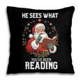 He Sees What You'Ve Been Reading Santa Book Lover Pillowcase He Sees What You'Ve Been Reading Santa Book Lover Pillowcase
