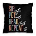 Sip Coffee Pet Cats Read Books Repeat Book Cat Lover Pillowcase