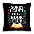 Sorry I Can't I Have Book Club Pillowcase
