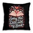 Sorry This Is a Date With My Book Valentine Pillowcase