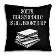 Sorry I'm All Booked Up Book Lover Librarian And Teacher Pillowcase Sorry I'm All Booked Up Book Lover Librarian And Teacher Pillowcase