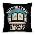Support Your Local Library Book Lovers Pillowcase