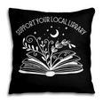 Support Your Local Library Book Reading Books Pillowcase