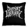 Support Your Local Library Horror Bookworm Pillowcase