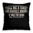 Tell Me A Time In History When Good Guys Banning Books Pillowcase Tell Me A Time In History When Good Guys Banning Books Pillowcase