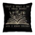 That's What I Do I Read Books And Know Things Bookworm Women Pillowcase