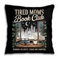 Tired Moms Book Club Coffee Chaos Chapters Book Lover Pillowcase Tired Moms Book Club Coffee Chaos Chapters Book Lover Pillowcase