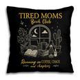 Tired Moms Book Club Coffee Chaos Chapters Pillowcase
