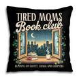 Tired Moms Book-Club Reading Book Lover Literature Bookish Pillowcase