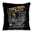 Tired Moms Club Bookish Book Lover Homebody Fall Book Club Pillowcase
